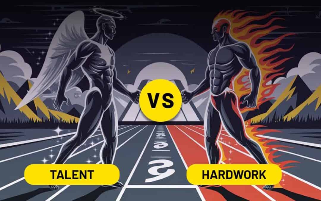 Talent vs Hard Work: The Number 1 Ultimate Debate on Success